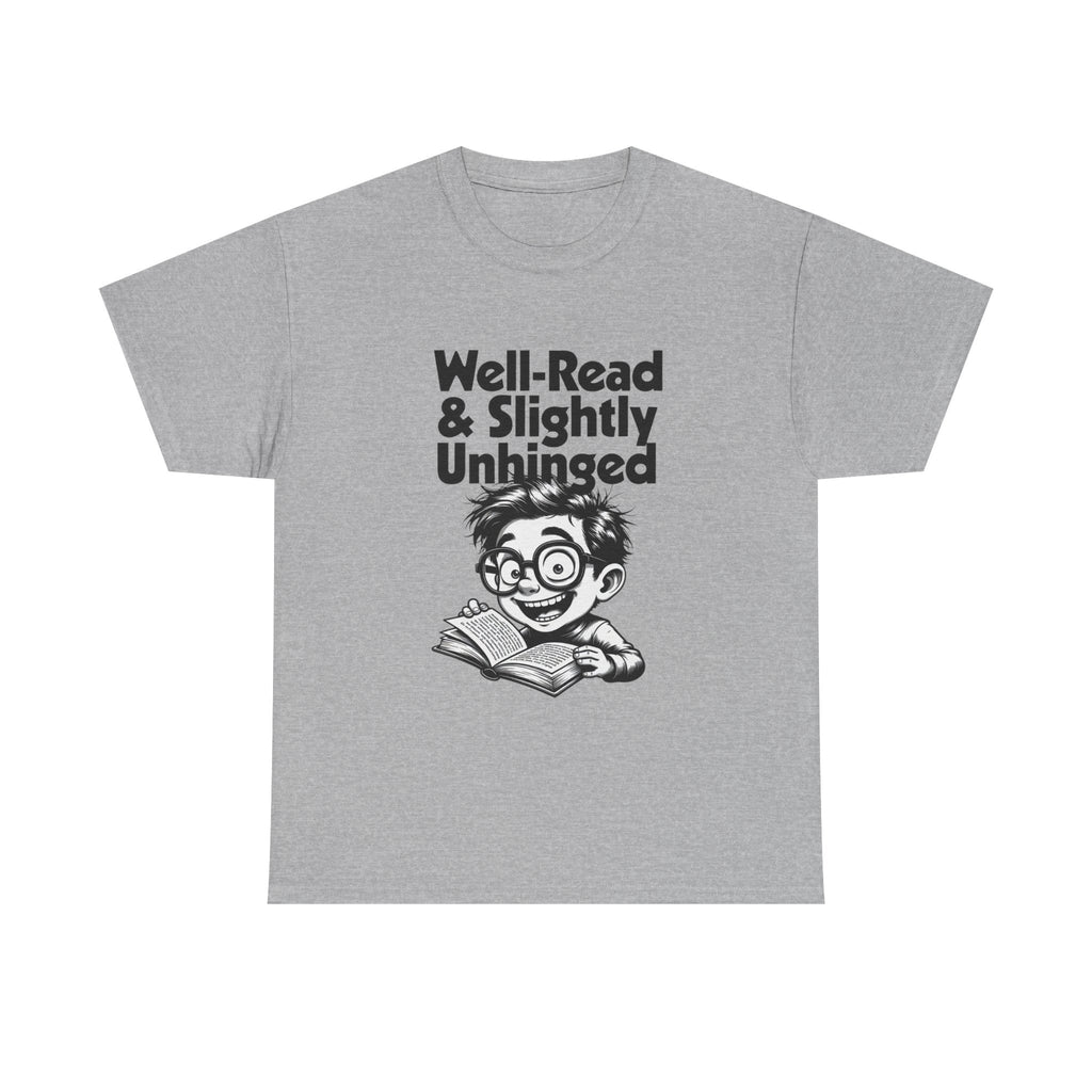 Sport Grey t-shirt printed with bold black 'Well-Read & Slightly Unhinged' type with a gleeful cartoon reader