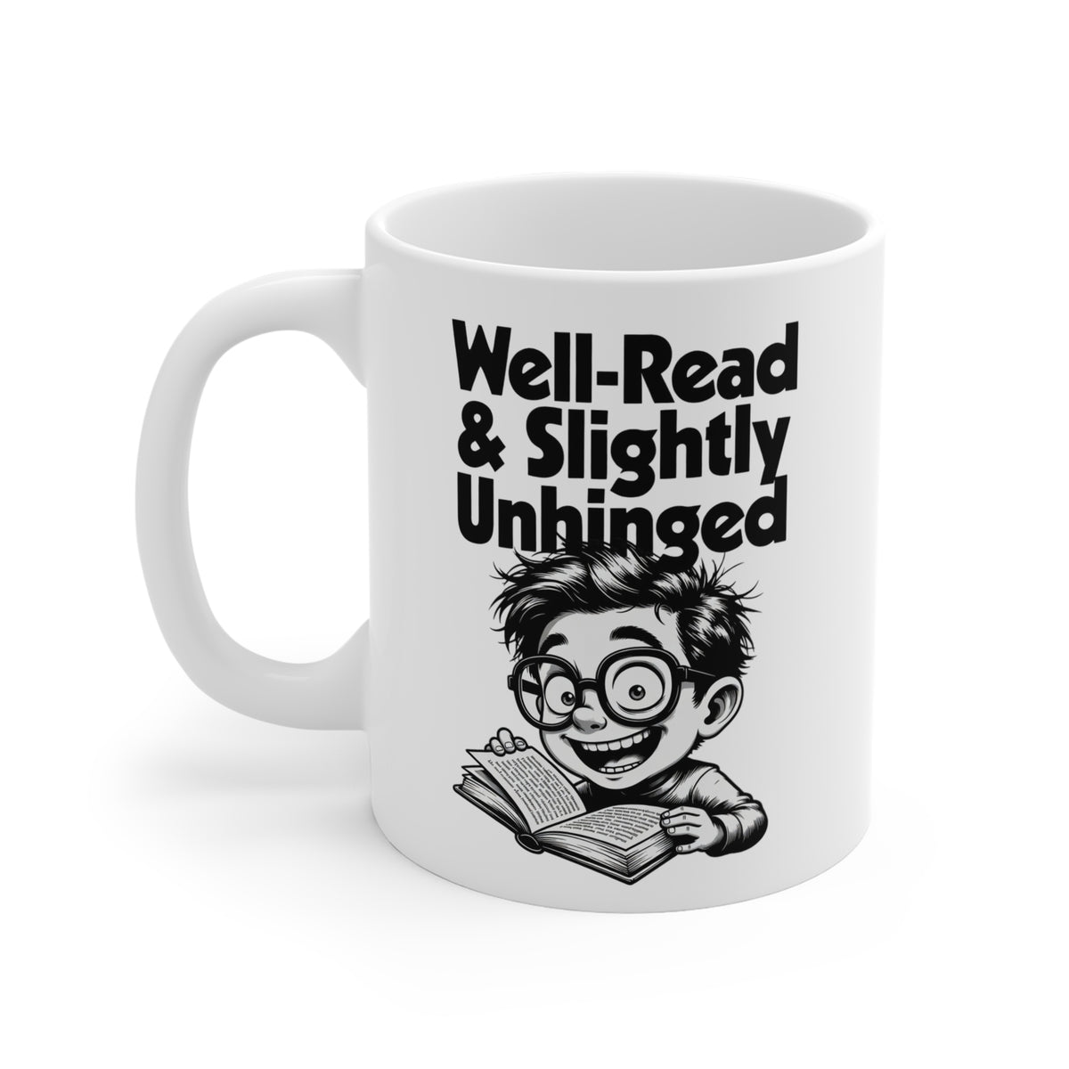 Ceramic mug printed with bold black 'Well-Read & Slightly Unhinged' type with a cartoon reader